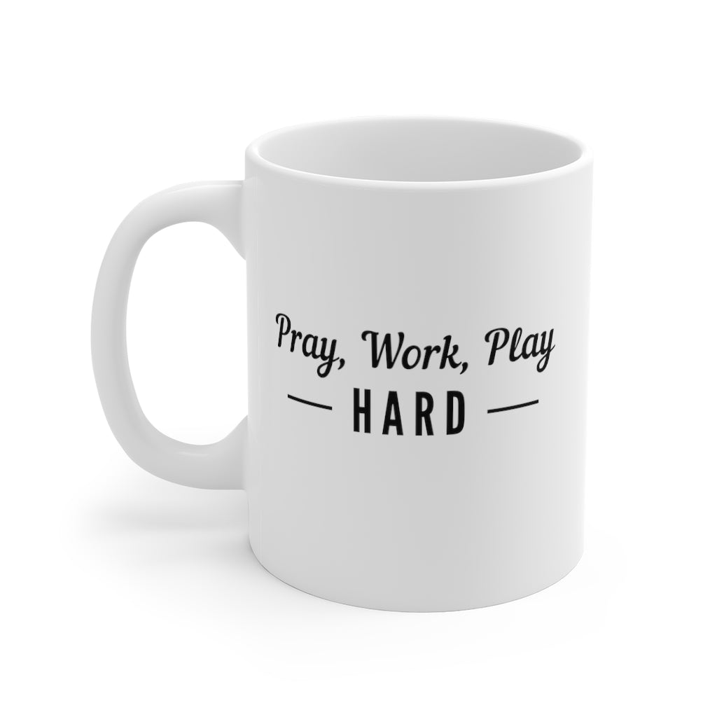 Pray, Work & Play Hard Mug