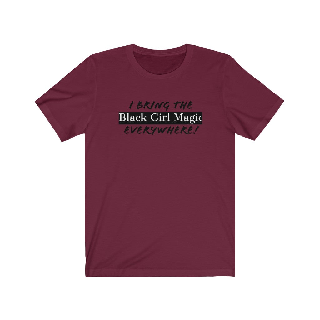 Bring The Black Girl Magic Tee