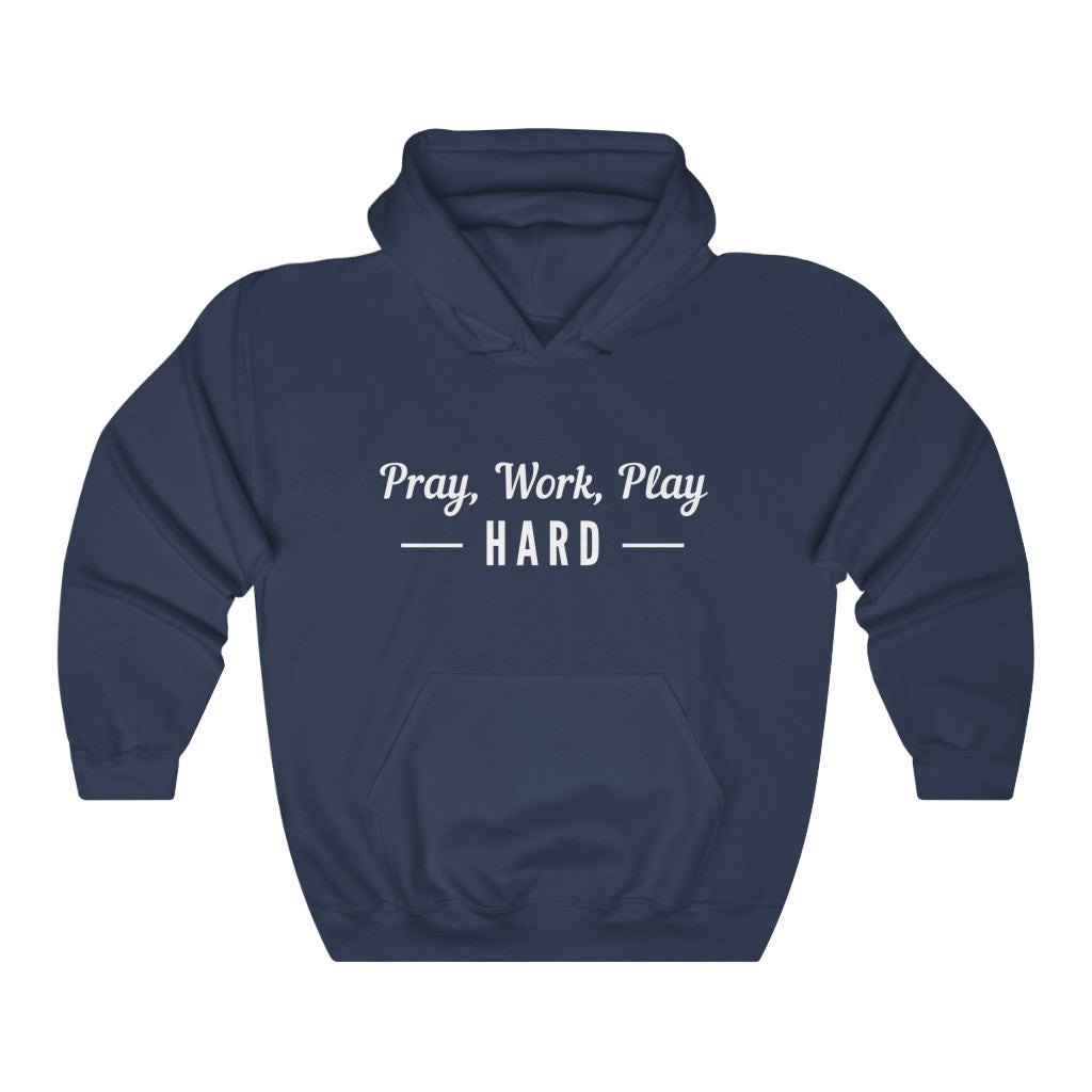 Pray, Work, Play Hard