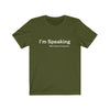 I'm Speaking Tee